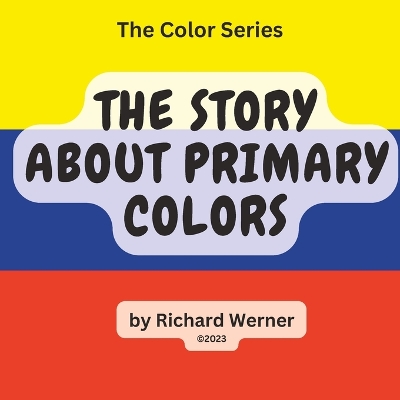 Book cover for The Story About Primary Colors