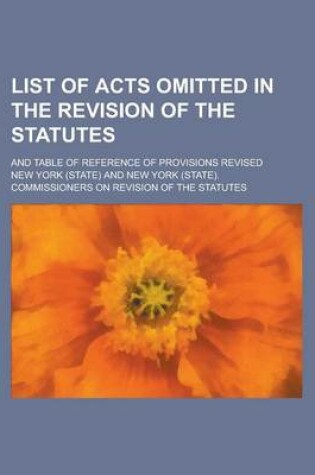 Cover of List of Acts Omitted in the Revision of the Statutes; And Table of Reference of Provisions Revised