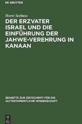 Cover of Der Erzvater Israel und die Einfuhrung der Jahwe-Verehrung in Kanaan