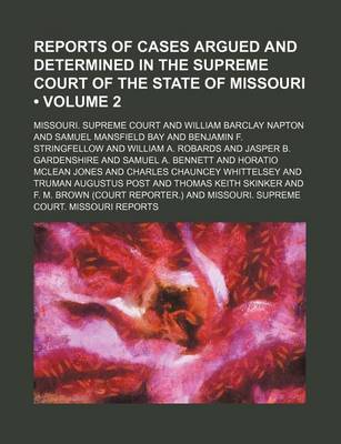 Book cover for Reports of Cases Argued and Determined in the Supreme Court of the State of Missouri (Volume 2)