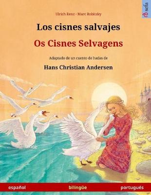 Book cover for Los Cisnes Salvajes - OS Cisnes Selvagens. Libro Bilingue Para Ninos Adaptado de Un Cuento de Hadas de Hans Christian Andersen (Espanol - Portugues)