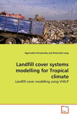 Cover of Landfill cover systems modelling for Tropical climate