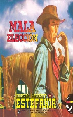 Book cover for Mala elección (Colección Oeste)