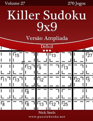 Cover of Killer Sudoku 9x9 Versão Ampliada - Difícil - Volume 27 - 270 Jogos