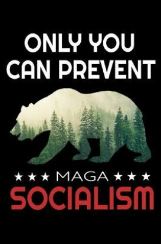 Cover of only you Can Prevent Maga Socialism