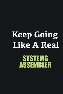 Book cover for Keep Going Like a Real Systems Assembler