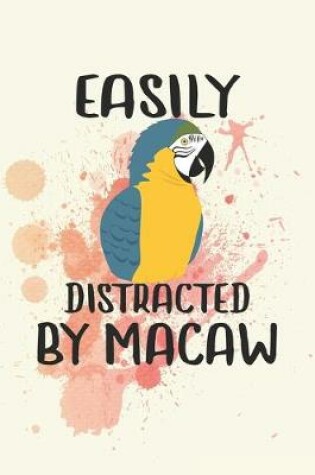 Cover of Easily Distracted By Macaw Notebook Journal