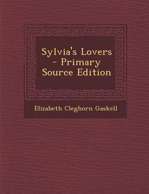 Book cover for Sylvia's Lovers - Primary Source Edition