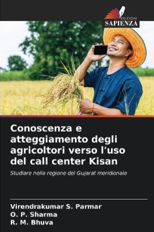 Cover of Conoscenza e atteggiamento degli agricoltori verso l'uso del call center Kisan