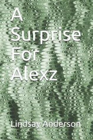 Cover of A Surprise for Alexz