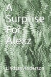 Book cover for A Surprise for Alexz