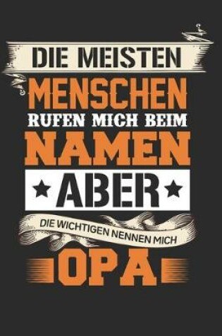 Cover of Die meisten Menschen nennen mich beim Namen aber die Wichtigsten nennen mich OPA