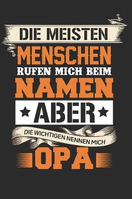 Book cover for Die meisten Menschen nennen mich beim Namen aber die Wichtigsten nennen mich OPA