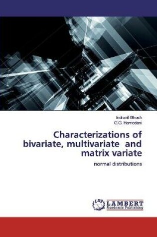 Cover of Characterizations of bivariate, multivariate and matrix variate