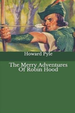 Cover of The Merry Adventures of Robin Hood(classics Illustrated)