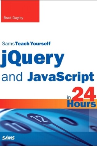 Cover of jQuery and JavaScript in 24 Hours, Sams Teach Yourself