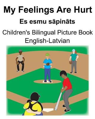 Book cover for English-Latvian My Feelings Are Hurt/Es esmu s&#257;pin&#257;ts Children's Bilingual Picture Book