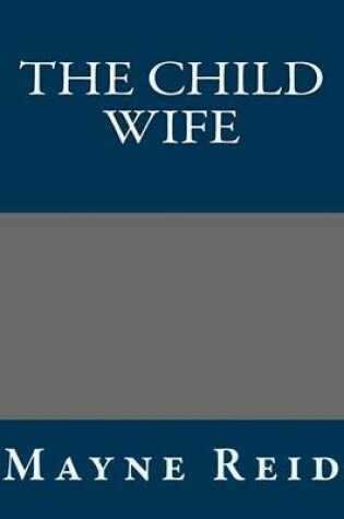Cover of The Child Wife