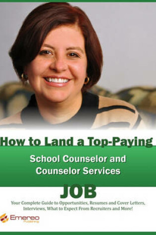 Cover of How to Land a Top-Paying School Counselor and Counselor Services Job