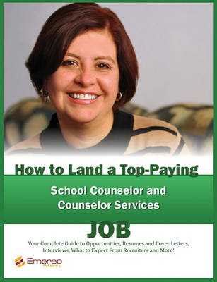 Book cover for How to Land a Top-Paying School Counselor and Counselor Services Job