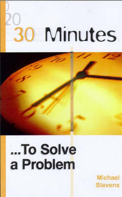 Cover of 30 Minutes to Solve a Problem