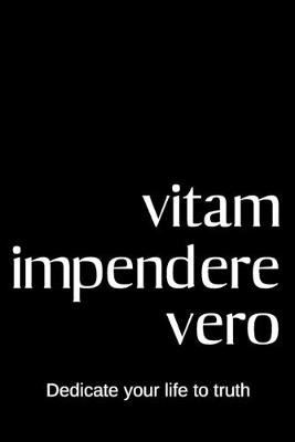 Book cover for vitam impendere vero - Dedicate your life to truth