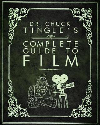 Book cover for Dr. Chuck Tingle's Complete Guide To Film