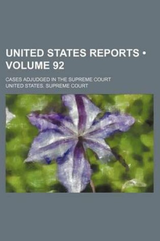 Cover of United States Reports (Volume 92); Cases Adjudged in the Supreme Court