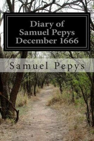 Cover of Diary of Samuel Pepys December 1666