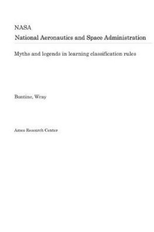 Cover of Myths and Legends in Learning Classification Rules