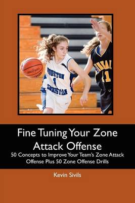 Book cover for Fine Tuning Your Zone Attack Offense