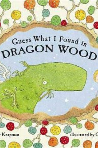 Cover of Guess What I Found in Dragon Wood