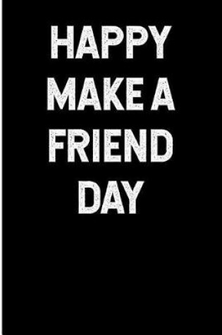 Cover of Happy Make a Friend Day