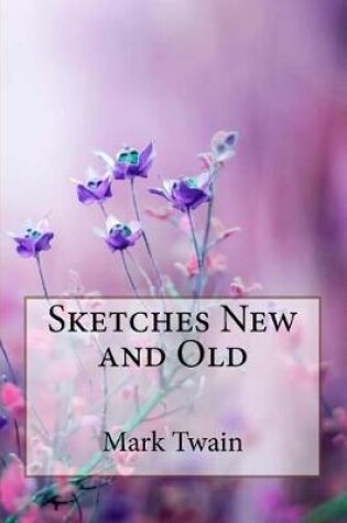 Cover of Sketches New and Old Mark Twain