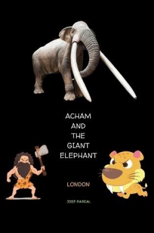 Cover of Acham and the Giant Elephant London