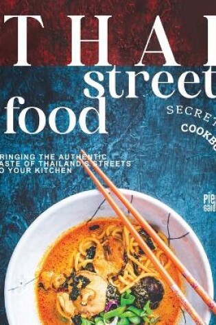 Cover of Thai Street Food Secret Cookbook