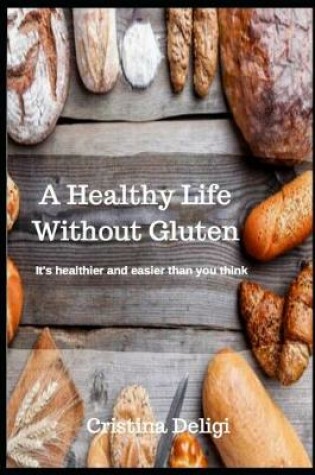 Cover of A Healthy Life Without Gluten