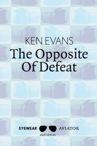 Cover of The Opposite of Defeat