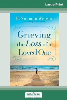 Book cover for Grieving the Loss of a Loved One (16pt Large Print Edition)