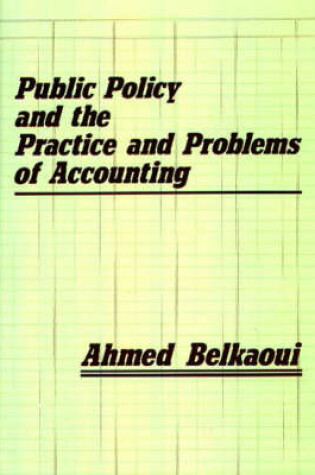 Cover of Public Policy and the Practice and Problems of Accounting