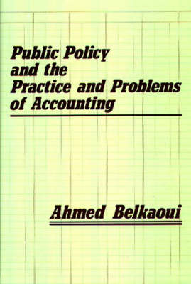 Book cover for Public Policy and the Practice and Problems of Accounting