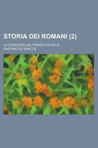 Cover of Storia Dei Romani; La Conquista del Primato in Italia ... (2)