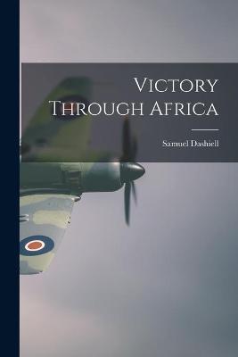 Cover of Victory Through Africa