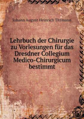 Book cover for Lehrbuch der Chirurgie zu Vorlesungen für das Dresdner Collegium Medico-Chirurgicum bestimmt