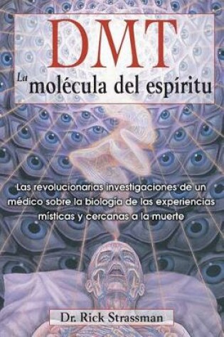 Cover of Dmt: La Molecula del Espiritu