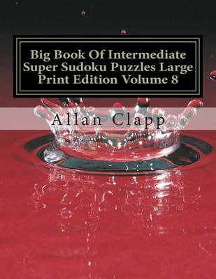 Book cover for Big Book of Intermediate Super Sudoku Puzzles Large Print Edition Volume 8