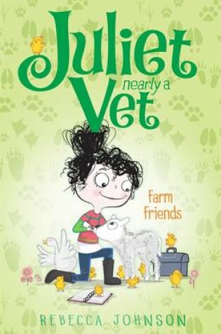 Cover of Farm Friends: Juliet, Nearly a Vet (Book 3)