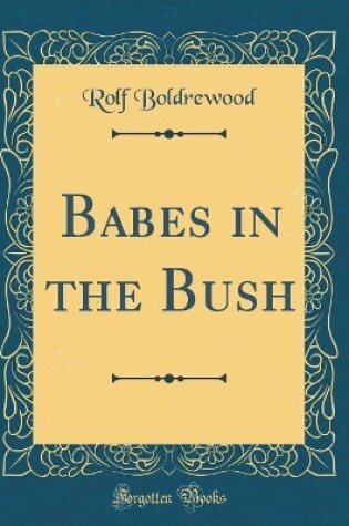 Cover of Babes in the Bush (Classic Reprint)