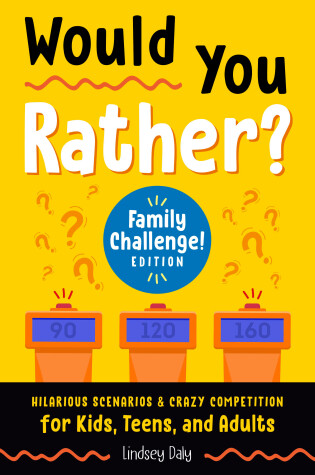 Cover of Would You Rather? Family Challenge! Edition