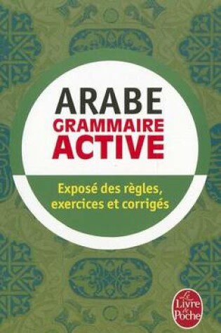 Cover of La Grammaire Active De L'Arabe Litteral